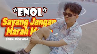 Download lagu Enol - Sayang jangan Marah marah mp3