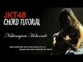 (CHORD TUTORIAL) JKT48 - Nakinagara Hohoende ...