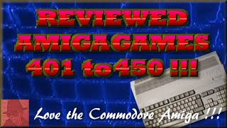 Reviewed AMIGA games 401 - 450 - njenkin Gaming Channel   :o)