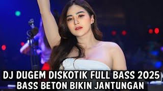 Download lagu DJ DUGEM DISKOTIK FULL BASS 2025 ( BASS BETON BIKIN JANTUNGAN ) mp3 Download lagu DJ DUGEM DISKOTIK FULL BASS 2025 ( BASS BETON BIKIN JANTUNGAN ) mp3