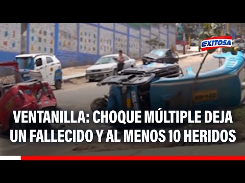 🔴🔵 Ventanilla: Choque múltiple deja un fallecido y al menos 10 heridos