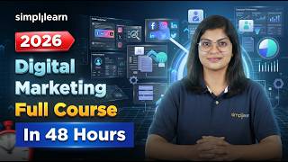 Digital Marketing Full Course 2026 | Learn Complete Digital Marketing In 48 Hours | Simplilearn
