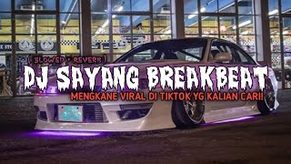 Download lagu DJ SAYANG BREAKBEAT ( SLOWED   REVERB ) MENGKANE VIRAL DI TIKTOK YG KALIAN CARI‼️ mp3