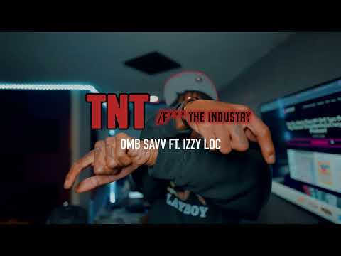 OMB Savv x Izzy Loc - TNT / F**K The Industry (Shot by A CCP TV)