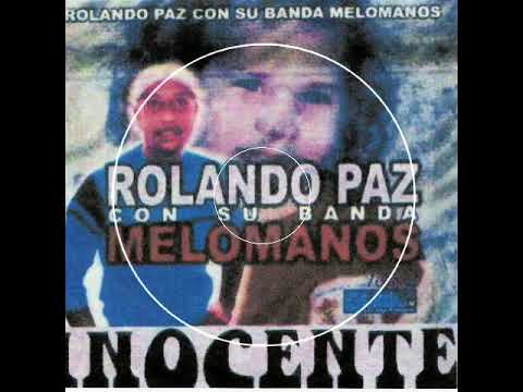 Rolando Paz Y Sus Melomanos - No Puedo Olvidarte