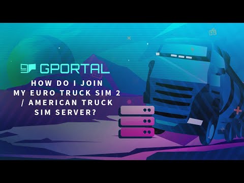 GPORTAL ETS 2/ ATS Server –  How to join your server