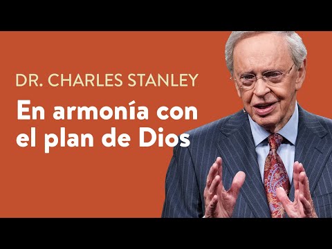 En armonía con el plan de Dios – Dr. Charles Stanley