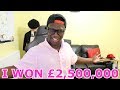 I WON £2,500,000