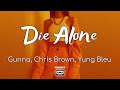Gunna Die Alone Ft Chris Brown Yung Bleu Lyrics