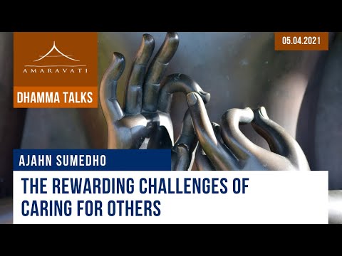 The rewarding challenges of caring for others | Ajahn Sumedho | 05.04.2021