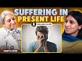 Are You Suffering In Present Life Here Is The Reason Trupti Jain BODY TO BEIING SHLLOKA CLIPS