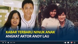 Download lagu Ingat Ninuk Anak Angkat Andy Lau? Begini Kabarnya Usai 23 Tahun Tak Bertemu Sang Aktor Laga mp3 Download lagu Ingat Ninuk Anak Angkat Andy Lau? Begini Kabarnya Usai 23 Tahun Tak Bertemu Sang Aktor Laga mp3