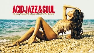 Top 100 Acid Jazz & Soul Music - 8 Hours of Jazzy Sound with a Touch of Soul for the Summer