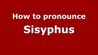 How to pronounce Sisyphus