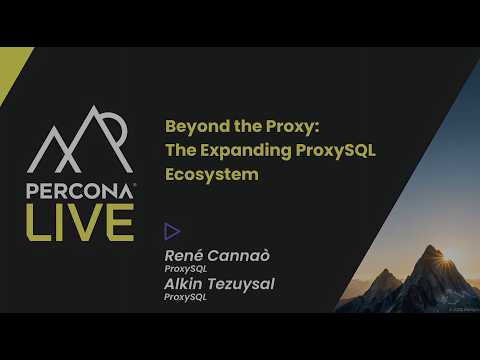 Beyond the Proxy: The Expanding ProxySQL Ecosystem