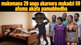 Download lagu mukomana 29 anga akaroora mukadzi 59 afuma akafa pamubhedha mp3