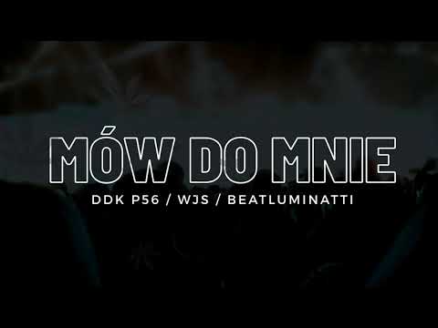 DUDEK P56 / WJS - MÓW DO MNIE  PROD.BEATLUMINATTI 2021 REMAKESHOT