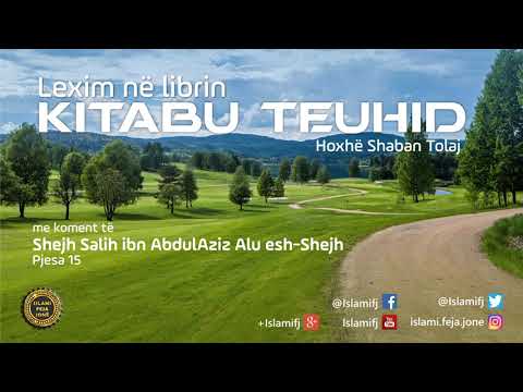 Lexim në librin "Kitabu Teuhid" (Pjesa 15) - Shaban Tolaj