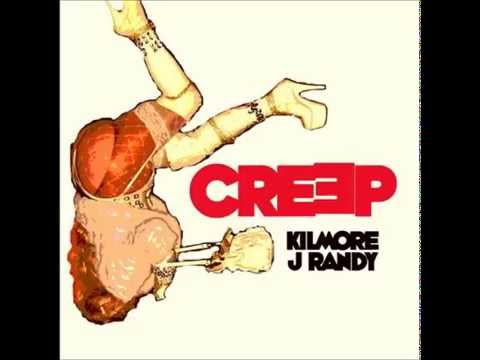 DJ Kilmore - Creep (feat. J Randy )