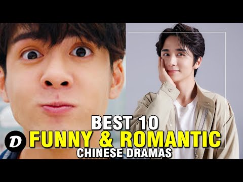 TOP 10 CHINESE DRAMAS WITH FUNNY AND ROMANTIC STORIES