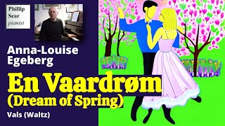 Anna-Louise Egeberg : En Vaardrøm (Dream of Spring), Vals