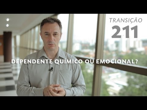 Programa Transição 211 - Dependente químico ou emocional?