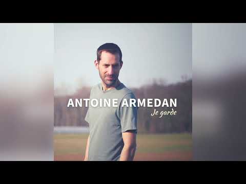 Antoine Armedan - Je garde (audio officiel)