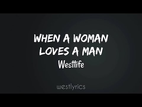 Westlife - When a woman loves a man (Lyrics Video)