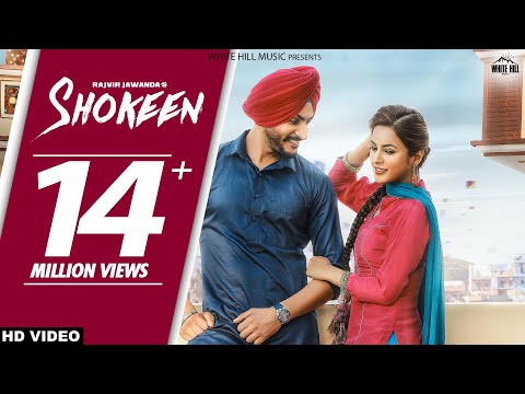 Shokeen (Full Song) Rajvir Jawanda -Shehnaaz  Gill