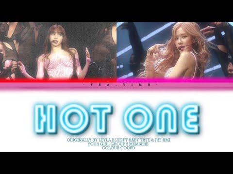 Your Girl Group (2 Members) | HOT ONE Originally By LEYLA BLUE FT BABY TATE & REI AMI | Colour Coded