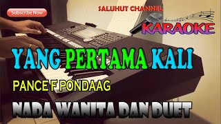 Download lagu YANG PERTAMA KALI [PANCE F PONDAAG] KARAOKE DUET A=DO mp3