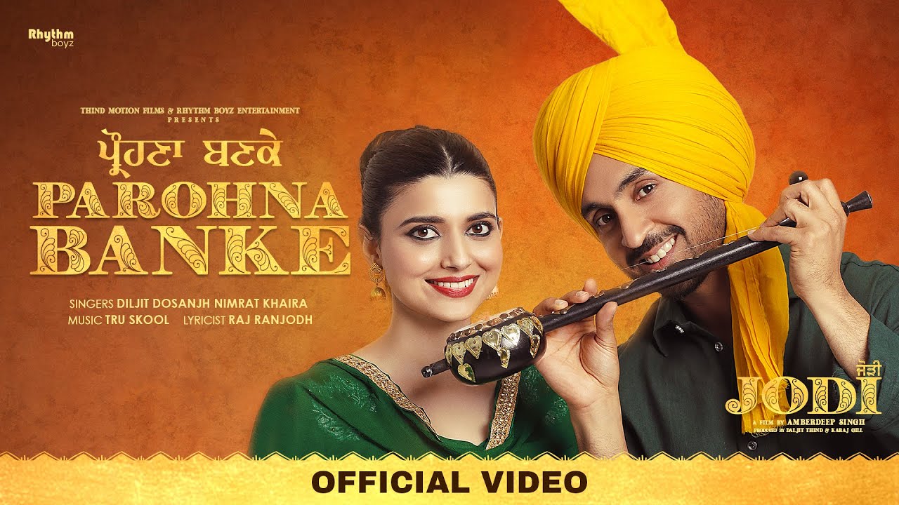 Parohna Banke song lyrics in Hindi, Diljit Dosanjh best 2022 Parohna Banke song lyrics in Hindi – Diljit Dosanjh, Nimrat Khaira best 2022
