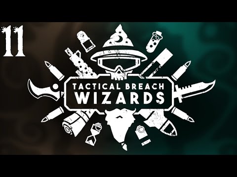 SB Plays Tactical Breach Wizards 11 - A Little Dream
