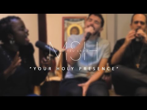 MSH Ao Teu Lado | Your Holy Presence (Tua Presença Cura)