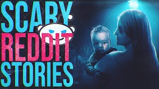 SHE WANTED MY BABY | 10 True Scary Reddit Stories | 102