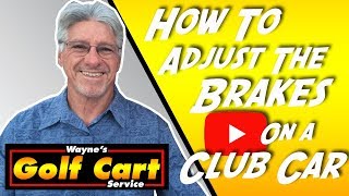 How To Adjust The Brakes On A Club Car