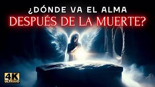 ¿Qué Sucede Después de LA MUERTE? ¿DÓNDE VA EL ALMA?