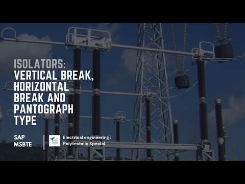 All 3 types of Isolator #explained: #vertical, #horizontal #pantograph type #isolator #electrical