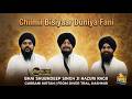 Chilmil Bisiyaar Duniya Fani Bhai Shubhdeep Singh Ji Hazoori Ragi Darbar Sahib