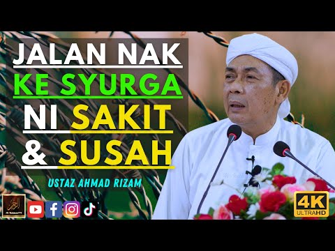 Ustaz Ahmad Rizam - JALAN NAK KE SYURGA NI SAKIT & SUSAH