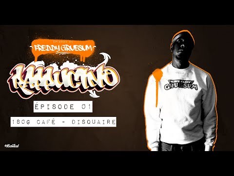 RAPPUCINO - Freddy Gruesum - cafe 180g -  Épisode 01