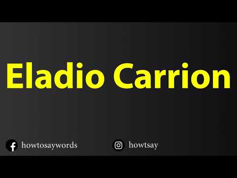 How To Pronounce Eladio Carrion