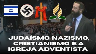 Judaísmo, N4ziswo, Crsistianismo e a Igreja Adventista do Sétimo Dia