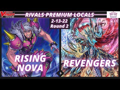 Rising Nova vs. Revengers | Rivals Gaming 2-13-22 | Round 2 | Premium | Cardfight!! Vanguard!!