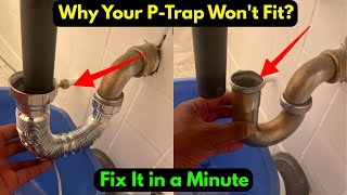 Why Your P-Trap Won't Fit? Fix It in a Minute (Complete Guide)