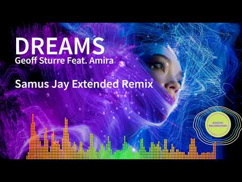 Dreams - Geoff Sturre Feat. Amira (Samus Jay Extended)
