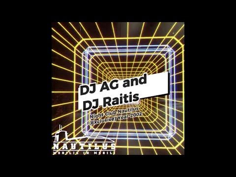 Dj AG & Dj Raitis , exclusive - Year 2002 @Night Club Nautilus