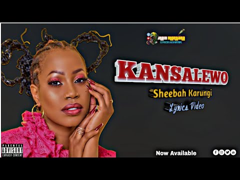 Kansalewo by Sheebah Karungi (Lyrics Video)