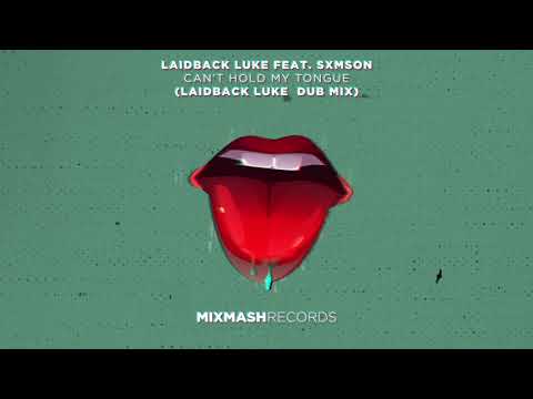 Laidback Luke feat. SXMSON - Can't Hold My Tongue (Laidback Luke Dub Mix)
