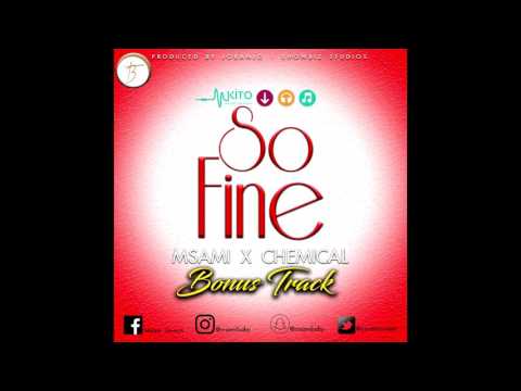 Msami baby ft Chemical_So fine(official audio)